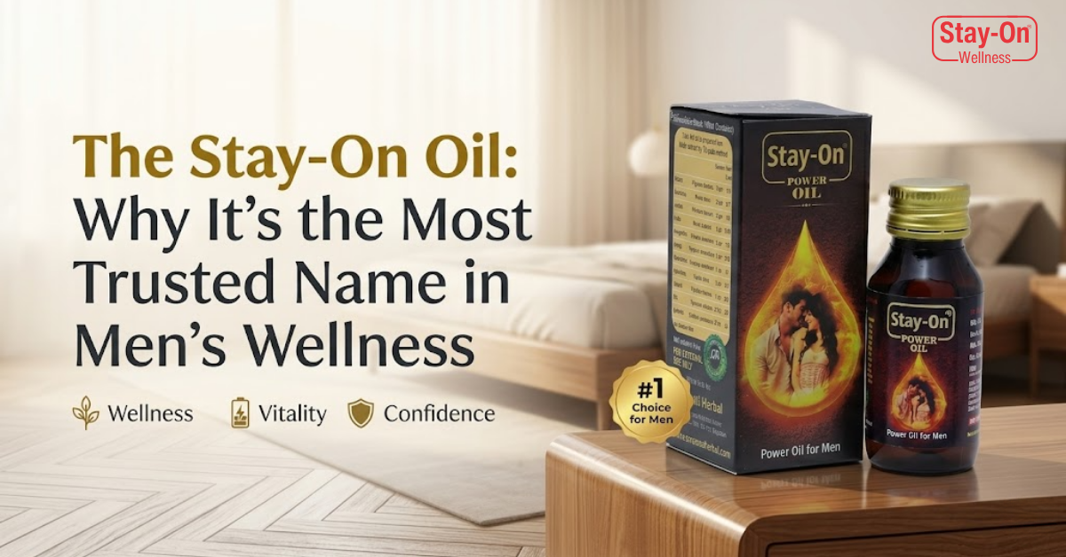 The Stay-On Oil: Why It’s the Most Trusted Name in Men’s Wellness